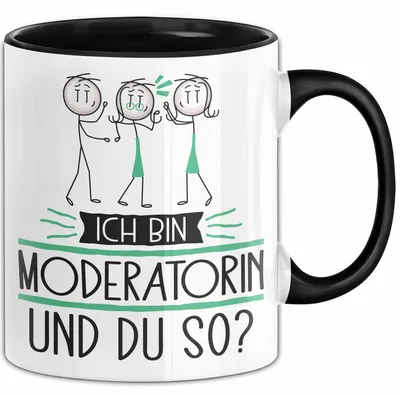 Produktbild von Moderatorin Tasse Geschenk Ich Bin Moderatorin Und Du So Geschenkidee Lustiger Spruch Becher (Schwarz)