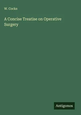 Produktbild von A Concise Treatise on Operative Surgery