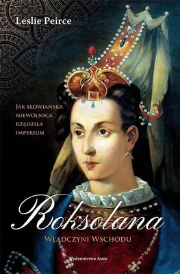 Zdjęcie produktu dla Roksolana. Władczyni Wschodu wyd. 2022