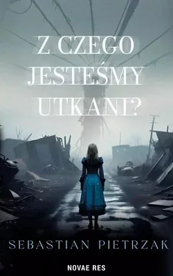 Produktbild von Z czego jesteśmy utkani? - Powieść Sebastiana Pietrzaka