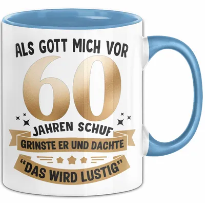 Produktbild von 60. Geburtstag Tasse Geschenk Lustige Geschenkidee Spruch Als Gott Mich Vor 60 Jahren Schuf (Blau)