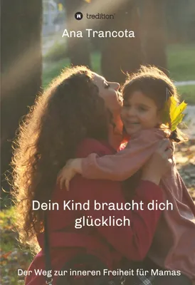 Produktbild von Dein Kind braucht dich glücklich