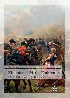 Produktbild von Zieleńce - Mir - Dubienka 18 maja - 26 lipca 1792