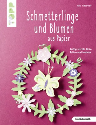 Produktbild von Schmetterlinge und Blumen aus Papier (kreativ.kompakt)