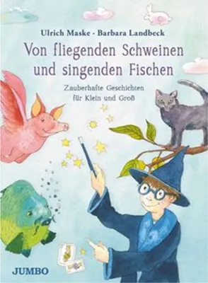 Obrázok produktu pre Von fliegenden Schweinen und singenden Fischen