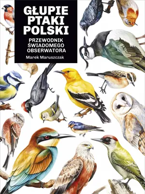 Produktbild von Głupie ptaki Polski. Przewodnik świadomego obserwatora