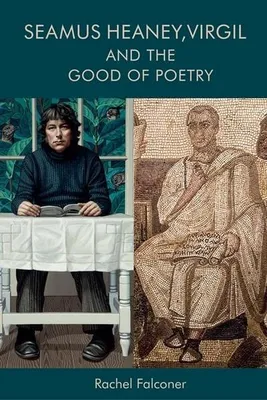 Immagine prodotto di Seamus Heaney, Virgilio e il bene della poesia