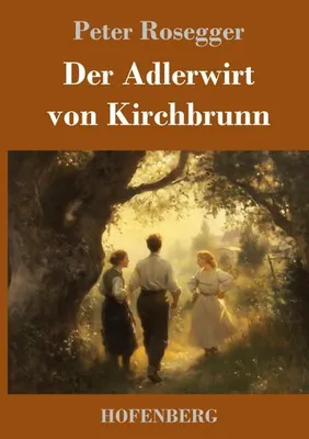 Immagine prodotto di Der Adlerwirt von Kirchbrunn