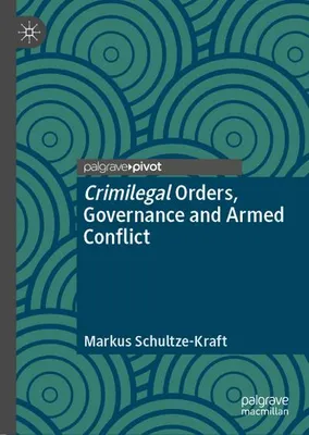 Zdjęcie produktu dla Crimilegal Orders, Governance and Armed Conflict