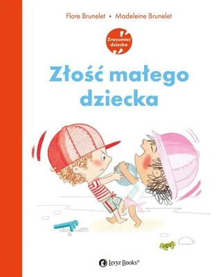 Zdjęcie produktu dla Złość małego dziecka - Książka dla dzieci
