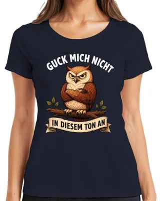 Immagine prodotto di Maglietta da donna, colore blu navy, con la scritta "Non guardarmi in questo modo, gufo arrabbiato", tono sarcastico, taglia S