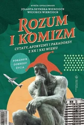 Produktbild von Rozum i komizm. Cytaty, aforyzmy i paradoksy z XX i XXI wieku
