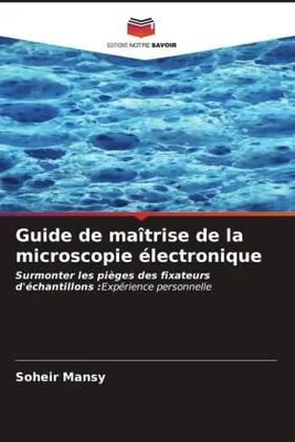 Produktbild von Guide de maîtrise de la microscopie électronique