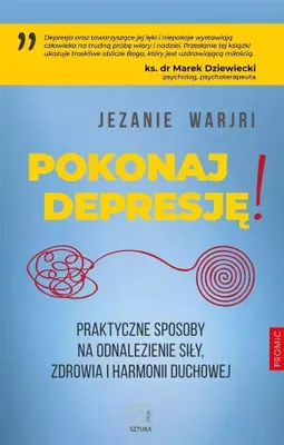 Produktbild von Pokonaj depresję! Praktyczne sposoby na odnalezienie siły, zdrowia i harmonii duchowej