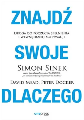 Produktbild von Znajdź Swoje Dlaczego. Droga Do Poczucia Spełnienia I Wewnętrznej Motywacji