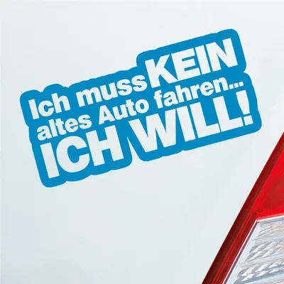 Produktbild von Auto Aufkleber Ich muss kein altes Auto fahren Ich will! 15x7 cm Hellblau Sticker Heckscheibenaufkleber