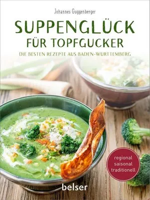 Produktbild von Guggenberger, J: Suppenglück für Topfgucker