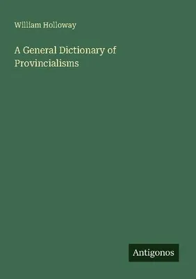 Produktbild von A General Dictionary of Provincialisms
