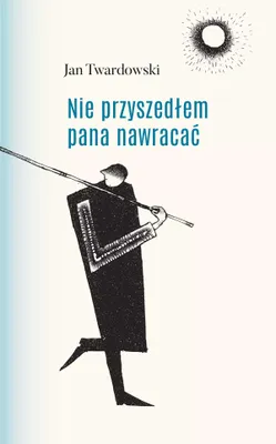 Obrázek produktu pro ISBN Nie przyszedłem pana nawracać, Náboženství, Polský, Pevná vazba, 592 str.