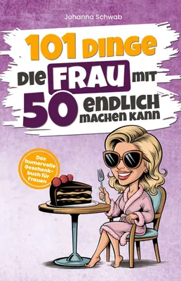 Produktbild von 101 Dinge, die Frau mit 50 endlich machen kann
