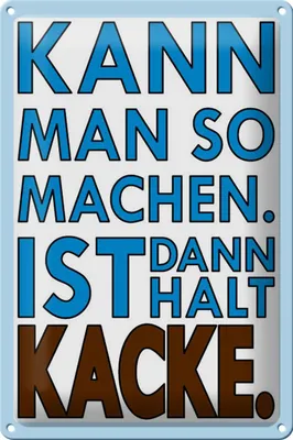 Produktbild von Blechschild Spruch 20x30cm  Kann man so machen
