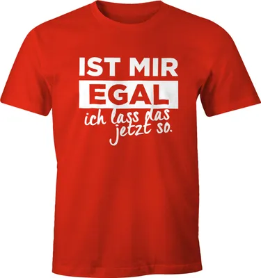 Produktbild von Herren T-Shirt mit Spruch Ist mir Egal ich lass das jetzt so Fun-Shirt Moonworks®  S