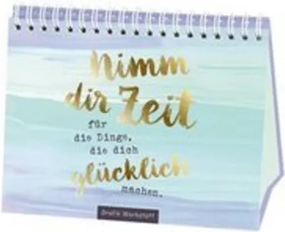 Produktbild von Nimm dir Zeit für die Dinge, die dich glücklich machen