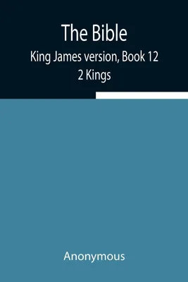 Produktbild von The Bible, King James Version, Book 12; 2 Kings