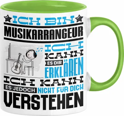 Produktbild von Musikarrangeur Geschenk Tasse Geschenkidee für Musikarrangeur Geburtstag Lustig Ich Bin Musikarrangeur Ich Kann Es Dir Erklären Aber Nicht Für Dich Verstehen (Grün)