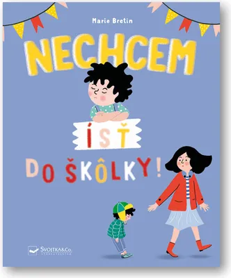 Zdjęcie produktu dla Nechcem ísť do škôlky! | Marie Bretin