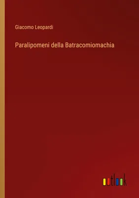 Produktbild von Paralipomeni della Batracomiomachia