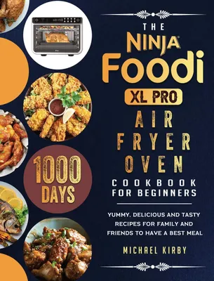 Produktbild von The Ninja Foodi XL Pro Air Fryer Oven Cookbook For Beginners