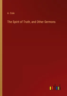 Produktbild von The Spirit of Truth, and Other Sermons