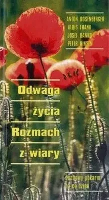 Image de Odwaga życia. rozmach z wiary. Duchowy pokarm... - praca zbiorowa