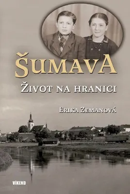 Zdjęcie produktu dla Šumava – Život na hranici (Zemanová Erika)