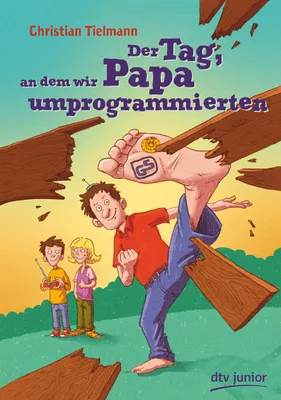 Produktbild von Der Tag, an dem wir Papa umprogrammierten