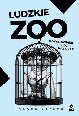 Produktbild von Ludzkie zoo. O wystawianiu ludzi na pokaz wyd. 2025