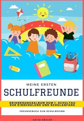 Produktbild von Meine ersten Schulfreunde Erinnerungsalbum zum 1. Schultag zur Einschulung und Schulanfang Freundebuch zum Schulbeginn