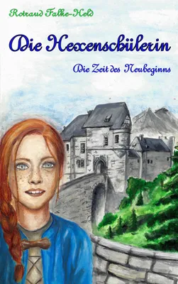 Produktbild von Die Hexenschülerin - Die Zeit des Neubeginns