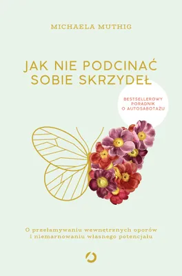 Immagine prodotto di ISBN Jak nie podcinać sobie skrzydeł. O przełamywaniu wewnętrznych oporów i niemarnowaniu własnego potencjału, Polski, Broszurowa okładka, 280 stron(y)