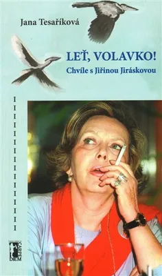 Obrázek produktu pro Leť volavko! Chvíle s Jiřinou Jiráskovou - Jana Tesaříková