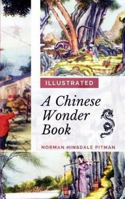 Produktbild von A Chinese Wonder Book: [Illustrated Edition]