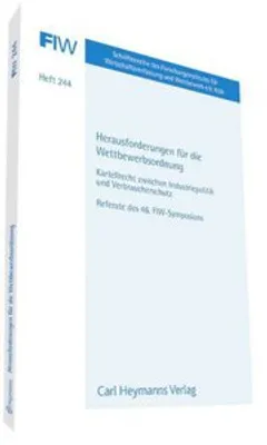 Produktbild von Herausforderungen für die Wettbewerbsordnung: Kartellrecht zwischen Industriepolitik und Verbraucherschutz. Referate des 46. FIW-Symposium