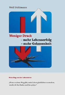 Produktbild von Weniger Druck - mehr Lebenserfolg - mehr Gelassenheit