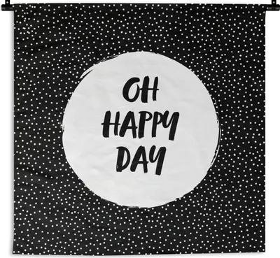 Produktbild von MuchoWow® Wandteppich Wandbehang Zitate - Text - Oh happy day - Glück 90x90 cm Tapisserie Dekoration Wandtuch - Wandaufhänger