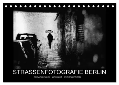 Produktbild von Strassenfotografie Berlin. schwarz/weiß - abstrakt - minimalistisch (Tischkalender 2027 DIN A5 quer), CALVENDO Monatskalender