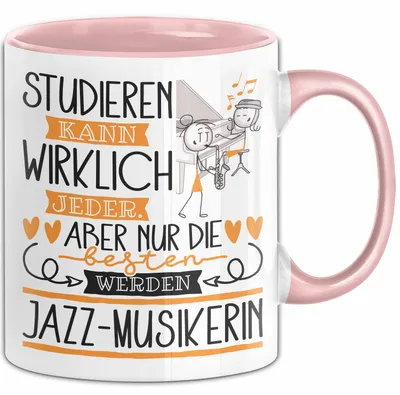 Produktbild von Jazz-Musikerin Tasse Lustiges Geschenk Studieren Kann Wirklich Jeder Nur Die Besten Werden Jazz-Musikerin (Rosa)