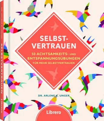 Obrázok produktu pre Selbstvertrauen: 50 einfache Achtsamkeits- und Entspannungsübungen im Taschenbuchformat
