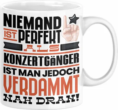 Produktbild von Konzertgänger Geschenk Tasse Lustige Geschenkidee für Konzertgänger Geburtstag Kaffee-Becher Niemand Ist Perfekt Aber Als Konzertgänger Ist Man Nah Dran (Weiß)
