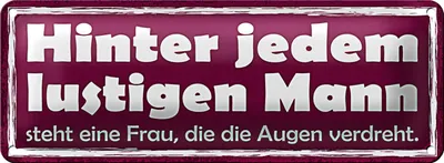 Produktbild von Blechschild Spruch 27x10cm hinter lustigen Mann eine Frau Dekoration